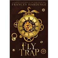 Fly Trap The Sequel to Fly by Night by Hardinge, Frances, 9781419730252