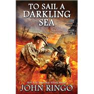 To Sail a Darkling Sea by Ringo, John, 9781476780252