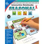 Interactive Notebooks Seasonal, Grade 1 by Carson-Dellosa Publishing Company, Inc.; Parthemore, Melissa; Triplett, Angela, 9781483850252