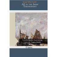 Ae in the Irish Theosophist by Russell, George William Erskine, 9781503260252