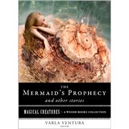 The Mermaid's Prophecy and Other Stories by T. Crofton Croker, 9781619400252