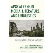 Apocalypse in Media, Literature, and Linguistics by Mohamed Mliless, Latifa Belfakir, and Hicham Laabidi, 9798216380252