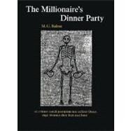 The Millionaire's Dinner Party An adaptation of the Cena Trimalchionis of Petronius by Balme, M. G., 9780199120253