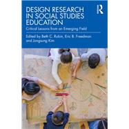 Design Research in Social Studies Education by Rubin, Beth C.; Freedman, Eric B.; Kim, Jongsung, 9780367110253
