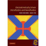 Electrokinetically-driven Microfluidics and Nanofluidics by Hsueh-Chia Chang , Leslie Y. Yeo, 9780521860253
