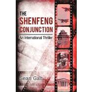 The Shenfeng Conjunction by Galt, Sean, 9780595500253
