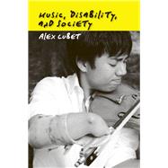 Music, Disability, and Society by Lubet, Alex, 9781439900253