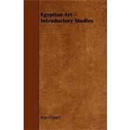 Egyptian Art - Introductory Studies by Capart, Jean, 9781443790253