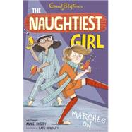 Naughtiest Girl Marches on by Blyton, Enid; Digby, Anne; Hindley, Kate, 9781444920253