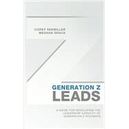 Generation Z Leads by Seemiller, Corey; Grace, Meghan, 9781456420253