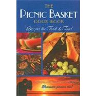 The Picnic Basket Cookbook: Recipes for Food & Fun! by Golden West Publishers, 9781585810253