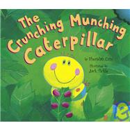 The Crunching Munching Caterpillar by Cain, Sheridan, 9781589250253