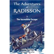 The Incredible Escape by Fournier, Martin; Mccambridge, Peter, 9781771860253