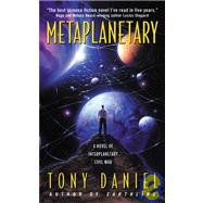 Metaplanetary by Daniel, Tony, 9780061020254