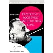 Franklin D. Roosevelt and the New Deal 1932 1940 by Leuchtenburg, William E., 9780061330254