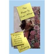 The Happily Ever After A Memoir of an Unlikely Romance Novelist by Steinberg, Avi, 9780385540254