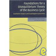 Foundations for a Disequilibrium Theory of the Business Cycle: Qualitative Analysis and Quantitative Assessment by Carl Chiarella , Peter Flaschel , Reiner Franke, 9780521850254