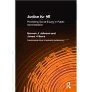Justice for All: Promoting Social Equity in Public Administration: Promoting Social Equity in Public Administration by Johnson; Gail, 9780765630254