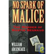 No Spark Of Malice by Arceneaux, William, 9780807130254