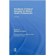 Handbook of Clinical Sexuality for Mental Health Professionals by Levine; Stephen B., 9781138860254