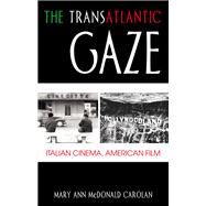 The Transatlantic Gaze by Carolan, Mary Ann McDonald, 9781438450254
