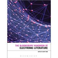 The Bloomsbury Handbook of Electronic Literature by Tabbi, Joseph, 9781474230254