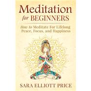 Meditation for Beginners by Price, Sara Elliott, 9781511850254