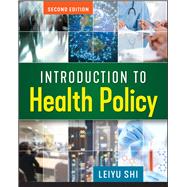Introduction to Health Policy by Shi, Leiyu, 9781640550254