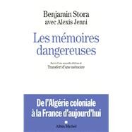 Les Mmoires dangereuses by Benjamin Stora; Alexis Jenni, 9782226320254