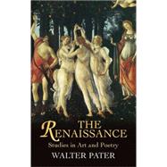 The Renaissance Studies in Art and Poetry by Pater, Walter, 9780486440255