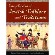 Encyclopedia of Jewish Folklore and Traditions by Patai,Raphael, 9780765620255