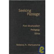 Seeking Passage :...,Martusewicz, Rebecca A.,9780807740255