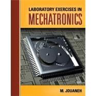 Laboratory Exercises in Mechatronics by Jouaneh, Musa, 9781111570255