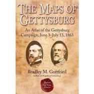 Maps of Gettysburg: An Atlas of the Gettsyburg Campaign, June 3-july 13, 1863 by Gottfried, Bradley M., 9781611210255