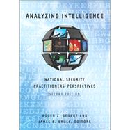 Analyzing Intelligence by George, Roger Z.; Bruce, James B., 9781626160255