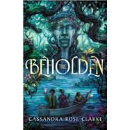 The Beholden by Rose Clarke, Cassandra, 9781645660255