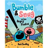 Bumble & Snug and the Angry Pirates by Bradley, Mark, 9781667200255