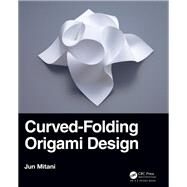Curved-folding Origami Design by Mitani, Jun, 9780367180256