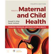 Kotch's Maternal and Child Health by Kirby, Russell S.; Verbiest, Sarah, 9781284200256