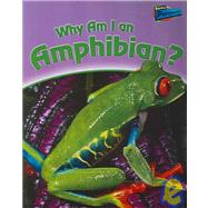 Why Am I an Amphibian? by Pyers, Greg, 9781410920256