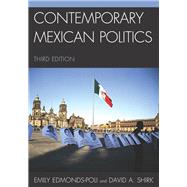 Contemporary Mexican Politics by Edmonds-poli, Emily; Shirk, David A., 9781442220256