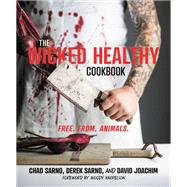 The Wicked Healthy Cookbook by Chad Sarno; Derek Sarno, 9781455570256