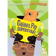 Guinea Pig Superstar! by Ali Pye, 9781471170256