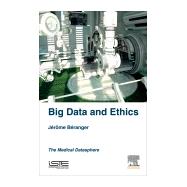 Big Data and Ethics: The Medical Datasphere by Beranger, Jerome, 9781785480256