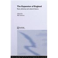 The Expansion of England: Race, Ethnicity and Cultural History by Schwarz; Bill, 9780415060257