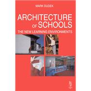 Architecture of Schools: The New Learning Environments by Dudek,Mark, 9781138140257