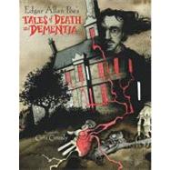 Edgar Allan Poe's Tales of Death and Dementia by Grimly, Gris; Poe, Edgar Allan, 9781416950257