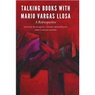 Talking Books With Mario Vargas Llosa by Chang-Rodr�guez, Raquel; Riob�, Carlos, 9781496220257