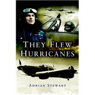 They Flew Hurricanes by Stewart, Adrian, 9781526770257