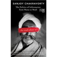 The Truth About Us by Sanjoy Chakravorty, 9789351950257